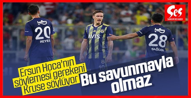 Kruse’den takım savunmasına eleştiri