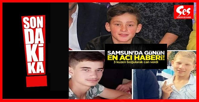 3 kuzeni boğuldu!