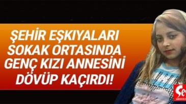 16 yaşındaki kız annesinin yanından kaçırıldı