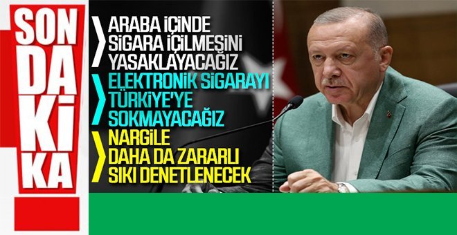Cumhurbaşkanı: Araba içindekiler de sigara içemeyecek