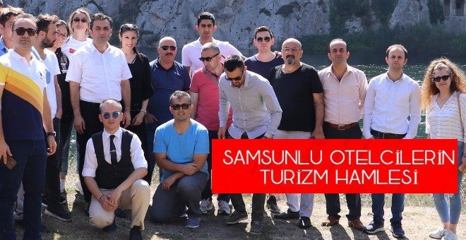 Samsun’u tanımayan otelci kalmayacak!