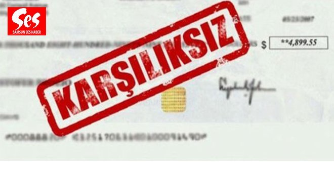 Samsun’da karşılıksız çekler patladı