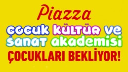 Piazza Çocuk Kültür ve Sanat Akademisi Başlıyor 