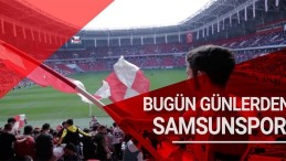 Bugün günlerden Samsunspor