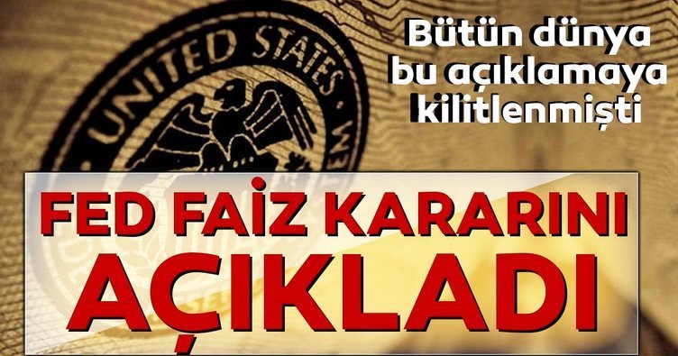 FED’den beklenen faiz kararı geldi