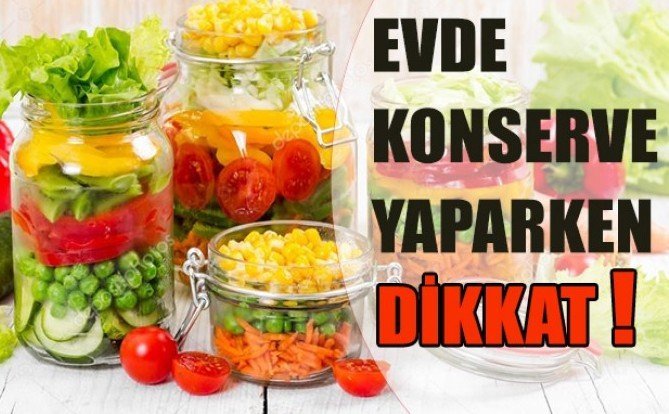 Ev yapımı konservelerde kas felci riskine dikkat