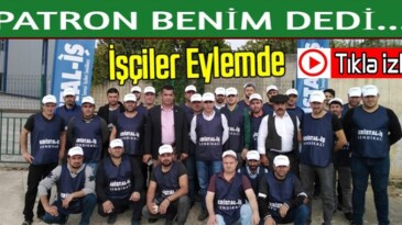 İşçiler sendikalı olunca patron fabrikayı kapattı