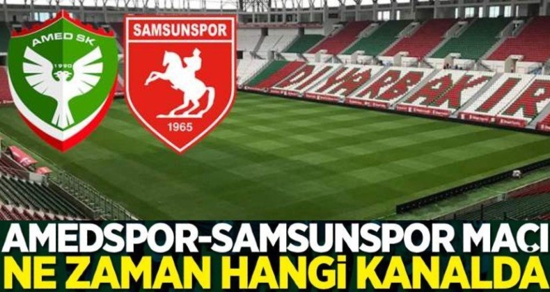 Amedspor-Samsunspor maçı canlı yayınlanacak mı?