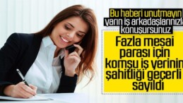 Fazla mesai yapıldığını komşu iş yeri ispatlayabilir