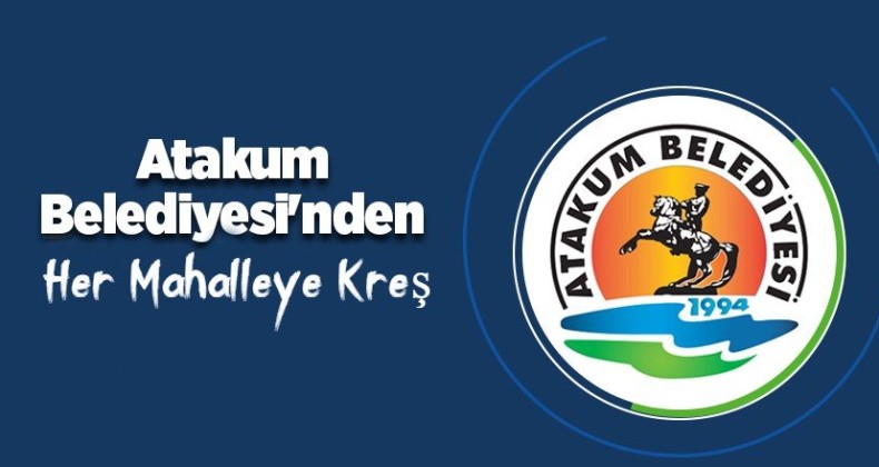 Atakum’da her mahalleye kreş