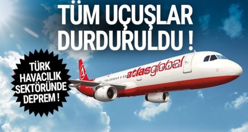 AtlasGlobal tüm uçuşlarını durdurdu