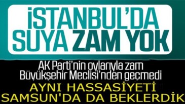 İSKİ’nin zam isteğine Meclis’ten ret geldi