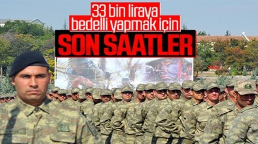 Bedelli askerlik başvuruları için son gün