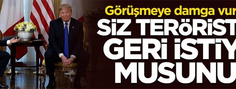 Görüşmeye damga vuran soru: Siz teröristleri geri istiyor musunuz?