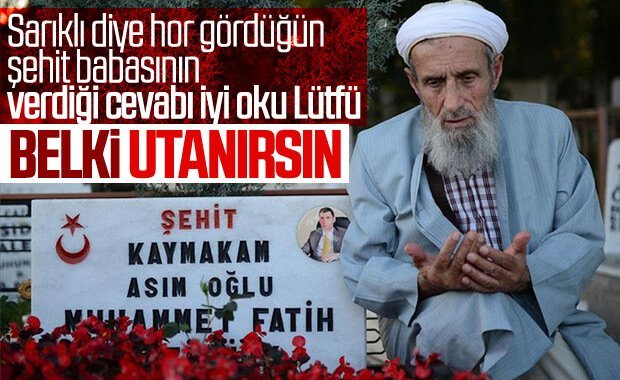 Şehit babası Safitürk’ten Lütfü Türkkan’a cevap