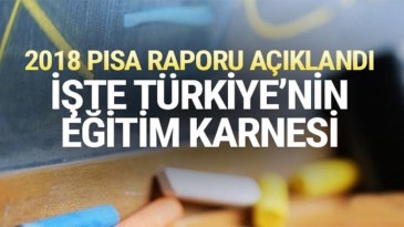 2018 PISA sonuçları açıklandı ! İşte Türkiye’nin eğitim karnesi