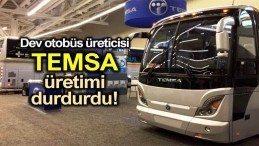 Temsa üretime ara verdi