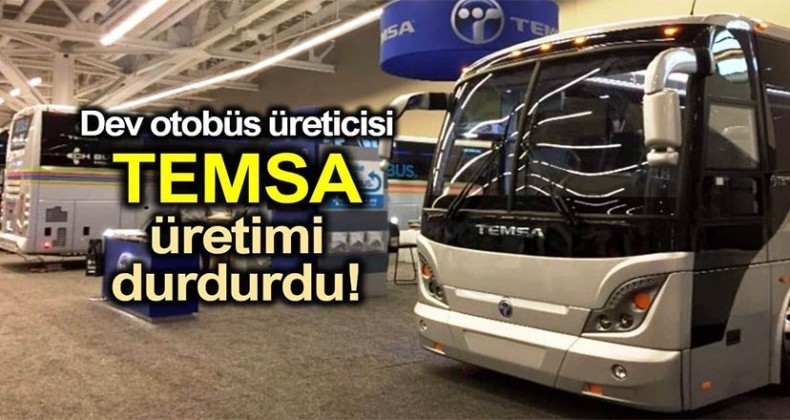 Temsa üretime ara verdi