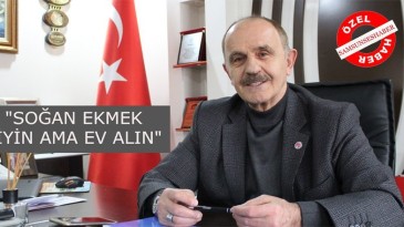 Oral: Asgari Ücretlinin ev alması mümkün değil!