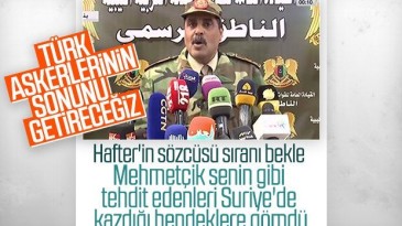Hafter’in sözcüsünden küstah sözler
