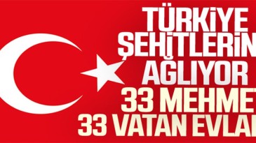 İdlib’de 33 asker şehit oldu