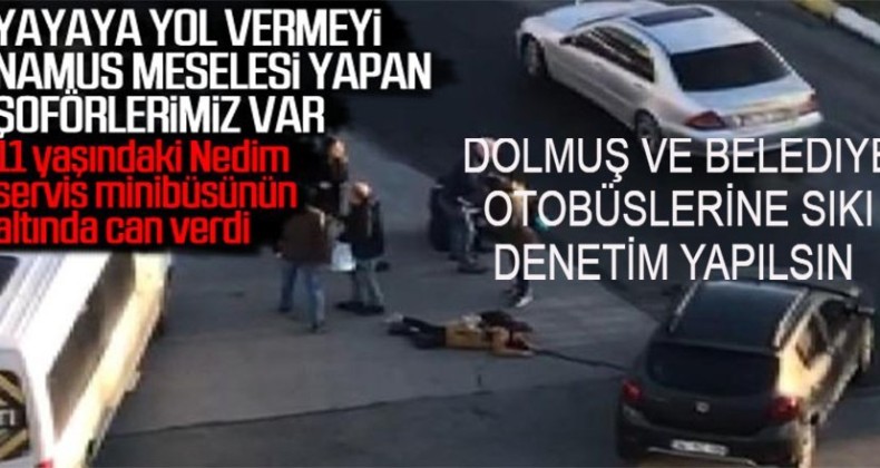 Okula giden 11 yaşındaki çocuğu servis minibüsü ezdi
