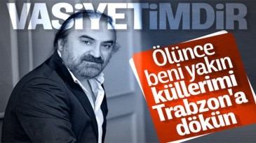 Ünlü sanatçı vasiyetini yayınladı!