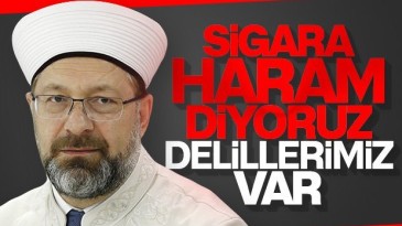 Erbaş, sigaranın haram olduğuna dair delil sundu