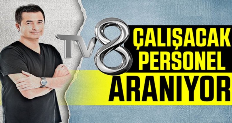 Acun Medya yeni iş ilanı yayımladı! TV8’de çalışmak isteyenlere iş fırsatı!