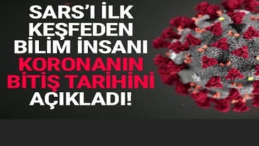 SARS’ı keşfeden bilim insanı koronavirüsün sona ereceği tarihi açıkladı