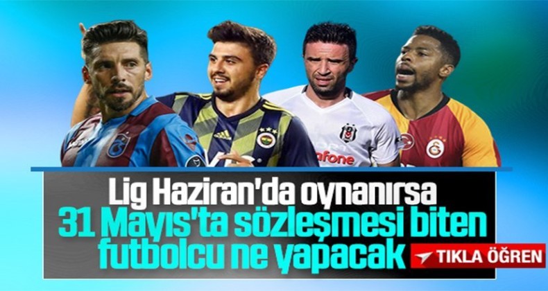 Sözleşmesi bitecek futbolcuların akıbeti