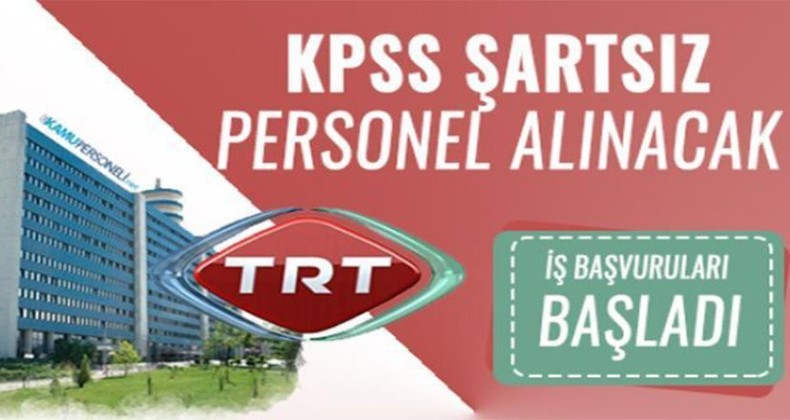 TRT 17 Farklı meslekte personel alımı yapacak! KPSS Şartı yok