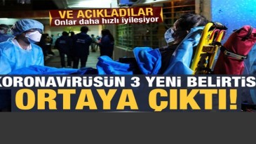 Koronavirüsün 3 yeni belirtisi ortaya çıktı!