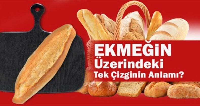 Ekmeğin üzerindeki çizginin anlamı ne?