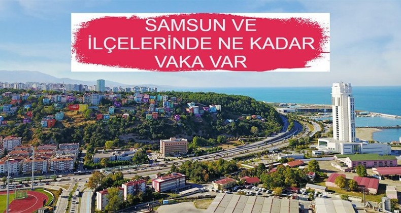 Karadeniz’de ilçe-ilçe Koronavirüs hasta sayısı ne kadar?