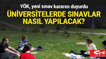 YÖK açıkladı: Üniversitelerde sınavlar nasıl yapılacak?