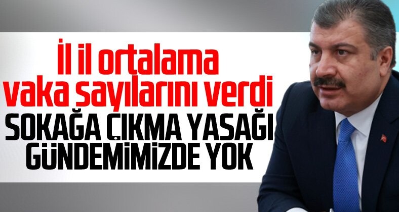 Bakan Koca: Sokağa çıkma yasağı yok