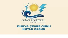 Oltan Köleoğlu Enerji’den 5 Haziran Dünya Çevre Günü