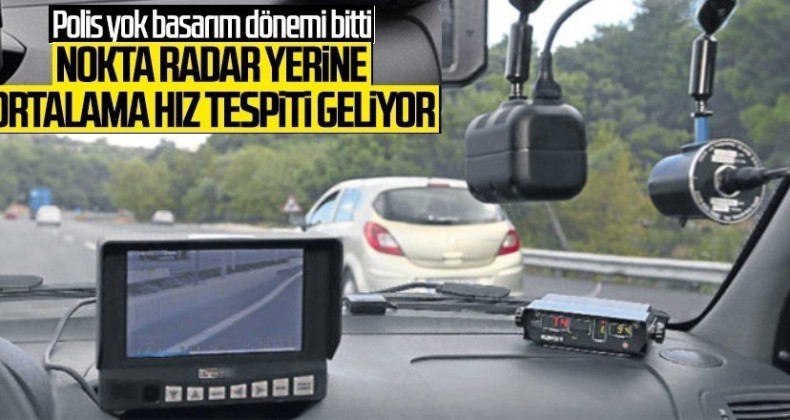 Nokta radar yerine ortalama hız tespiti geliyor