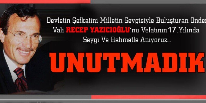 Vali Yazıcıoğlu, ölümünün 17. yılında anılıyor