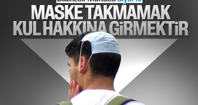 Balıkesir Müftüsü Ramazan Topcan’dan maske fetvası
