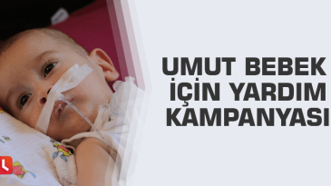 Umut bebek için ‘umut’ oldular