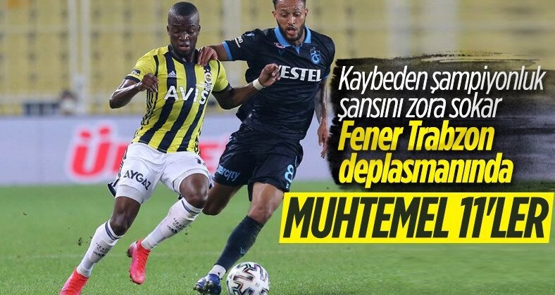 Trabzonspor – Fenerbahçe maçının muhtemel 11’leri