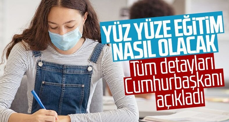 Yüz yüze eğitimin detayları açıklandı