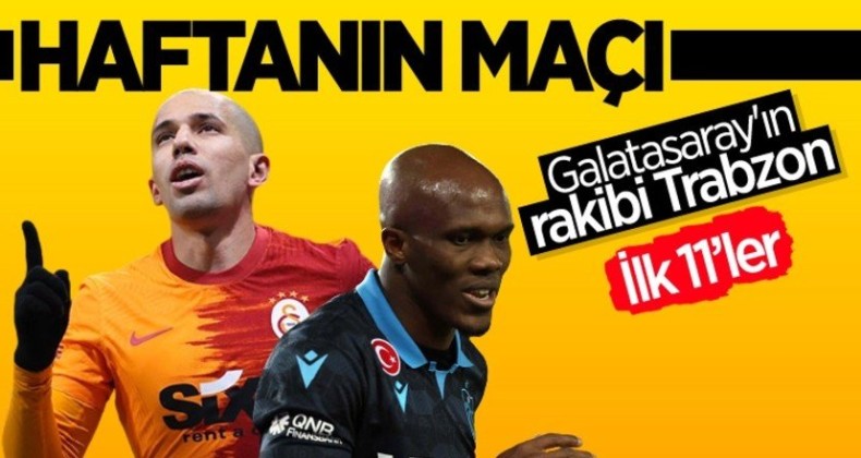 Galatasaray-Trabzonspor maçının ilk 11’leri