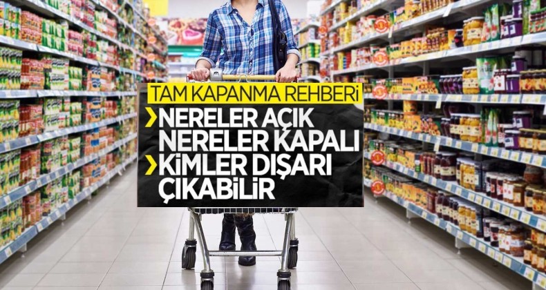 17 günlük tam kapanma rehberi