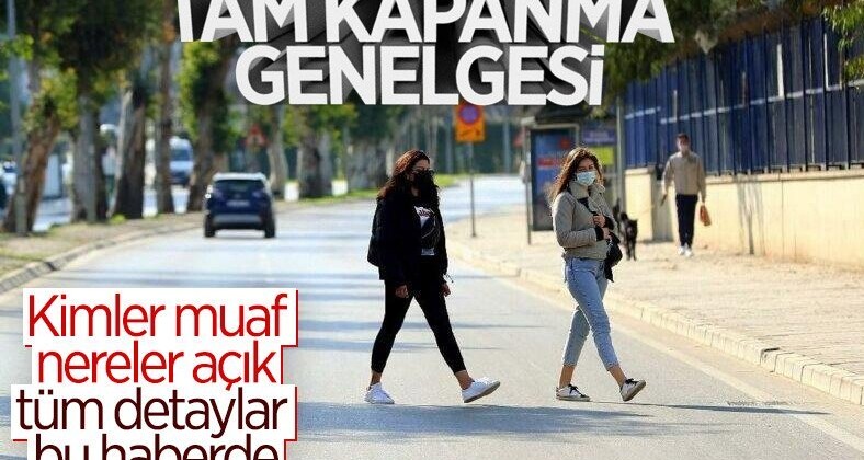 İçişleri Bakanlığı’ndan 17 günlük tam kapanma genelgesi