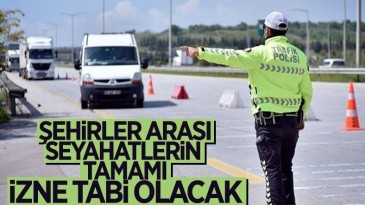 Şehirler arası seyahatler izne tabi olacak