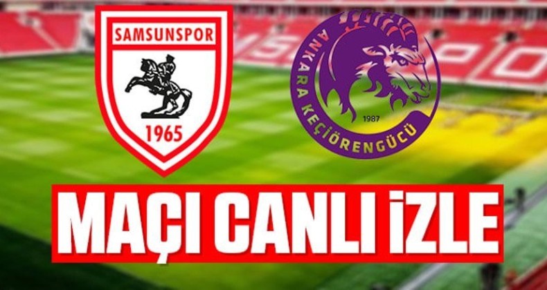Yılport Samsunspor – A. Keçiörengücü Maçı Canlı İzle