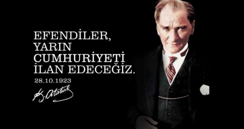 Atatürk’ün ‘Efendiler yarın Cumhuriyet’i ilan edeceğiz’ sözünün hikayesi